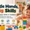 Fine motor skills in toddlers developed through supervised block play and drawing